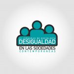 DESIGUALDAD EN LAS SOCIEDADES CONTEMPORÁNEAS – FCEA